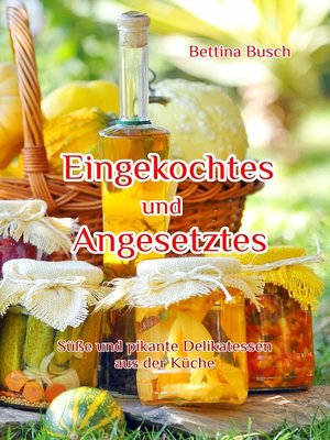 cover image of Eingekochtes und Angesetztes